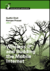 Wireless IP and Building the Mobile Internet